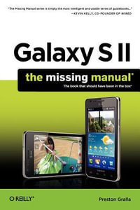 Galaxy S II : The Missing Manual - Preston Gralla