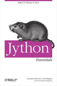 Jython Essentials : Rapid Scripting in Java - Samuele Pedroni