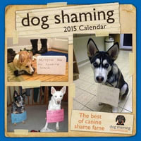 Dog Shaming 2015 Calendar - Pascale Lemire