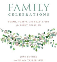 Family Celebrations : Poems, Toasts, and Traditions for Every Occasion - June Cotner