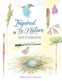 Inspired by Nature Sketchbook - Marjolein Bastin