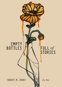 Empty Bottles Full of Stories - r.h. Sin