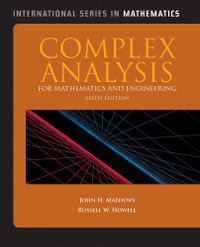 Complex Analysis For Mathematics And Engineering : International Series in Mathematics - John H. Mathews