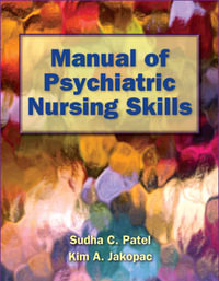 Manual of Psychiatric Nursing Skills - Sudha C. Patel