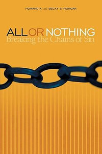 All or Nothing : Breaking the Chains of Sin - Howard K