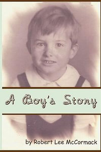 A Boy's Story - Robert Lee McCormack