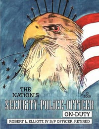 The Nation's Security-Police-Officer On-Duty - Robert L. Elliott