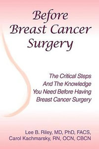 Before Breast Cancer Surgery - Lee B. Riley MD PhD FACS