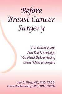 Before Breast Cancer Surgery - Lee B. Riley MD PhD FACS