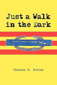 Just a Walk in the Dark - Chester R. Porter