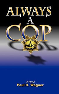 Always a Cop - Paul H. Wagner