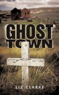 Ghost Town - Liz Clarke