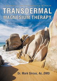 Transdermal Magnesium Therapy : A New Modality for the Maintenance of Health - Mark Sircus