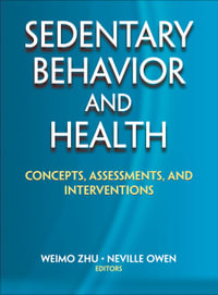 Sedentary Behavior and Health : Concepts, Assessments, and Interventions - Weimo Zhu