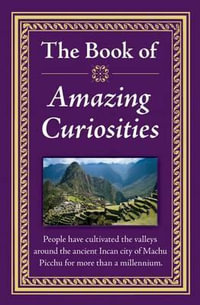 Amazing Curiosities : Book of - Ltd Publications International