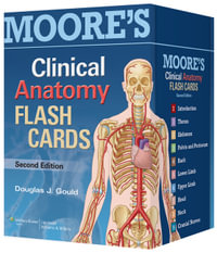 Moore's Clinical Anatomy Flash Cards : 2nd edition - Lisa Moore