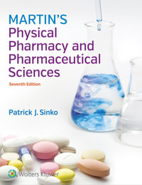 Martin's Physical Pharmacy and Pharmaceutical Sciences : 7th Edition - Patrick J. Sinko