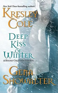 Deep Kiss of Winter : An Omnibus of Novels - Kresley Cole