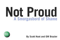 Not Proud : A Smorgasbord of Shame - Scott Huot