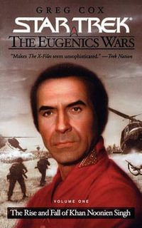 The Star Trek : The Original Series: The Eugenics Wars #1: The Rise and Fall of Khan Noonien Singh - Greg Cox