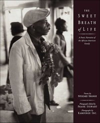 The Sweet Breath of Life : A Poetic Narrative of the African-American Family - Ntozake Shange