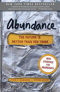 Abundance : The Future Is Better Than You Think - Peter H. Diamandis