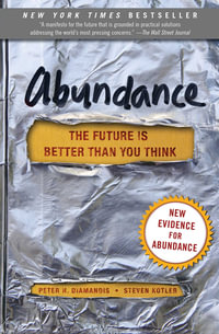 Abundance : The Future Is Better Than You Think - Peter H. Diamandis