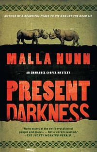 Present Darkness : Emmanuel Cooper Mysteries - Malla Nunn