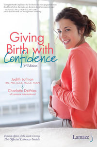 Giving Birth With Confidence (Official Lamaze Guide, 3rd Edition) : 3rd Edition - Judith Lothian