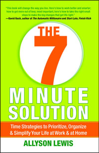 The 7 Minute Solution : Creating a Life with Meaning 7 Minutes at a Time - Allyson Lewis