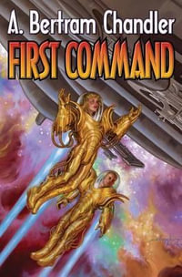 First Command : John Grimes Saga - A. Bertram Chandler