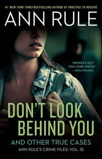 Don't Look Behind You : Ann Rule's Crime Files : Book 15 - Ann Rule