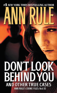 Don't Look Behind You : Ann Rule's Crime Files : Book 15 - Ann Rule
