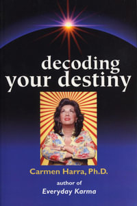 Decoding Your Destiny - Carmen Harra