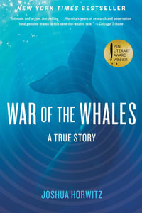 War of the Whales : A True Story - Joshua Horwitz