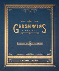 The Gershwins and Me : A Personal History in Twelve Songs - Michael Feinstein