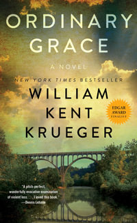 Ordinary Grace : A Novel - William Kent Krueger
