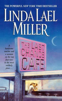 The Last Chance Cafe : A Novel - Linda Lael Miller