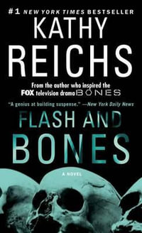 Flash and Bones : Temperance Brennan Series : Book 14 - Kathy Reichs