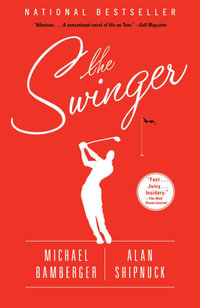 The Swinger : A Novel - Michael Bamberger