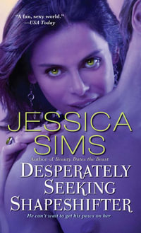 Desperately Seeking Shapeshifter - Jessica Sims