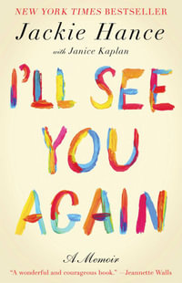 I'll See You Again : A Memoir - Jackie Hance