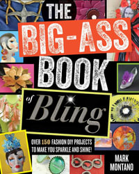 The Big-Ass Book of Bling - Mark Montano
