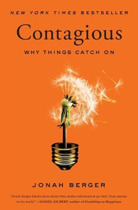 Contagious : Why Things Catch on - Jonah Berger