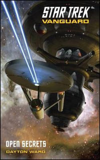 Star Trek Vanguard : Open Secrets : Book 4 - Dayton Ward