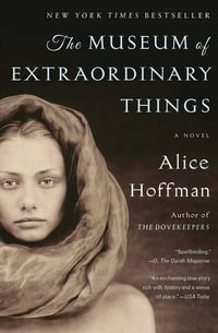 The Museum of Extraordinary Things - Alice Hoffman