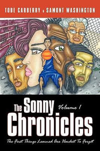 The Sonny Chronicles Volume I : The First Things Learned Are Hardest to Forget - Tobe Carberry