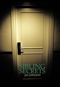 Sibling Secrets - Jaz Johnson