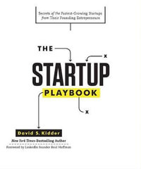 The Startup Playbook : Secrets of the Fastest-Growing Startups from 42 Founders - David S. Kidder