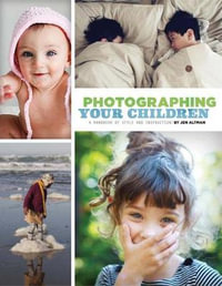 Photographing Your Children : A Handbook of Style and Instruction - Jenifer Altman